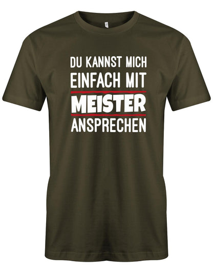 Du kannst mich einfach mit Meister ansprechen - Herren T-Shirt myShirtStore Army