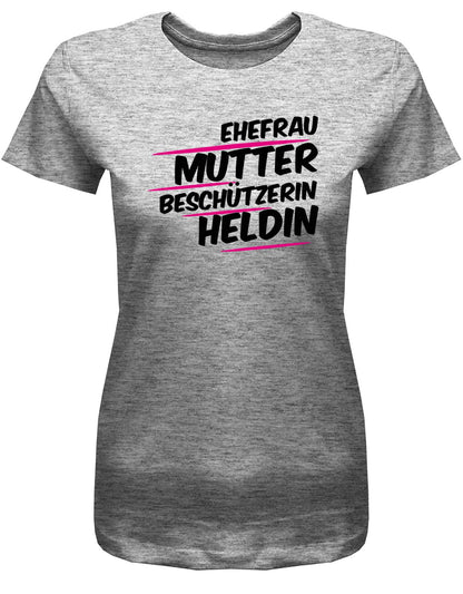 Ehefrau-Mutter-besch-tzerin-Heldin-Damen-Shirt-Grau