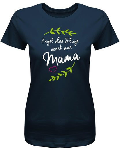 Engel-ohne-Fl-gel-nennt-man-Mama-Damen-Shirt-Navy