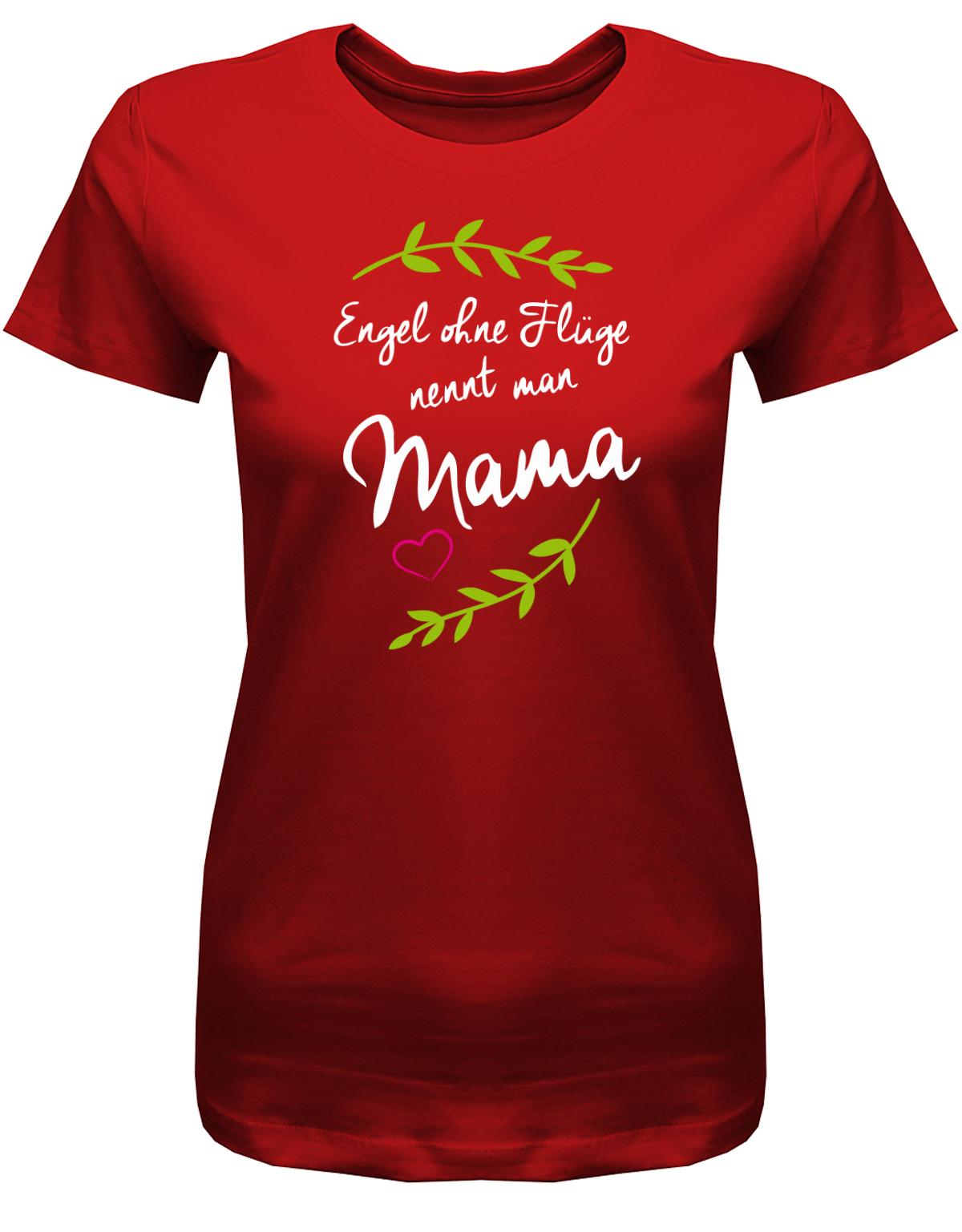 Engel-ohne-Fl-gel-nennt-man-Mama-Damen-Shirt-Rot