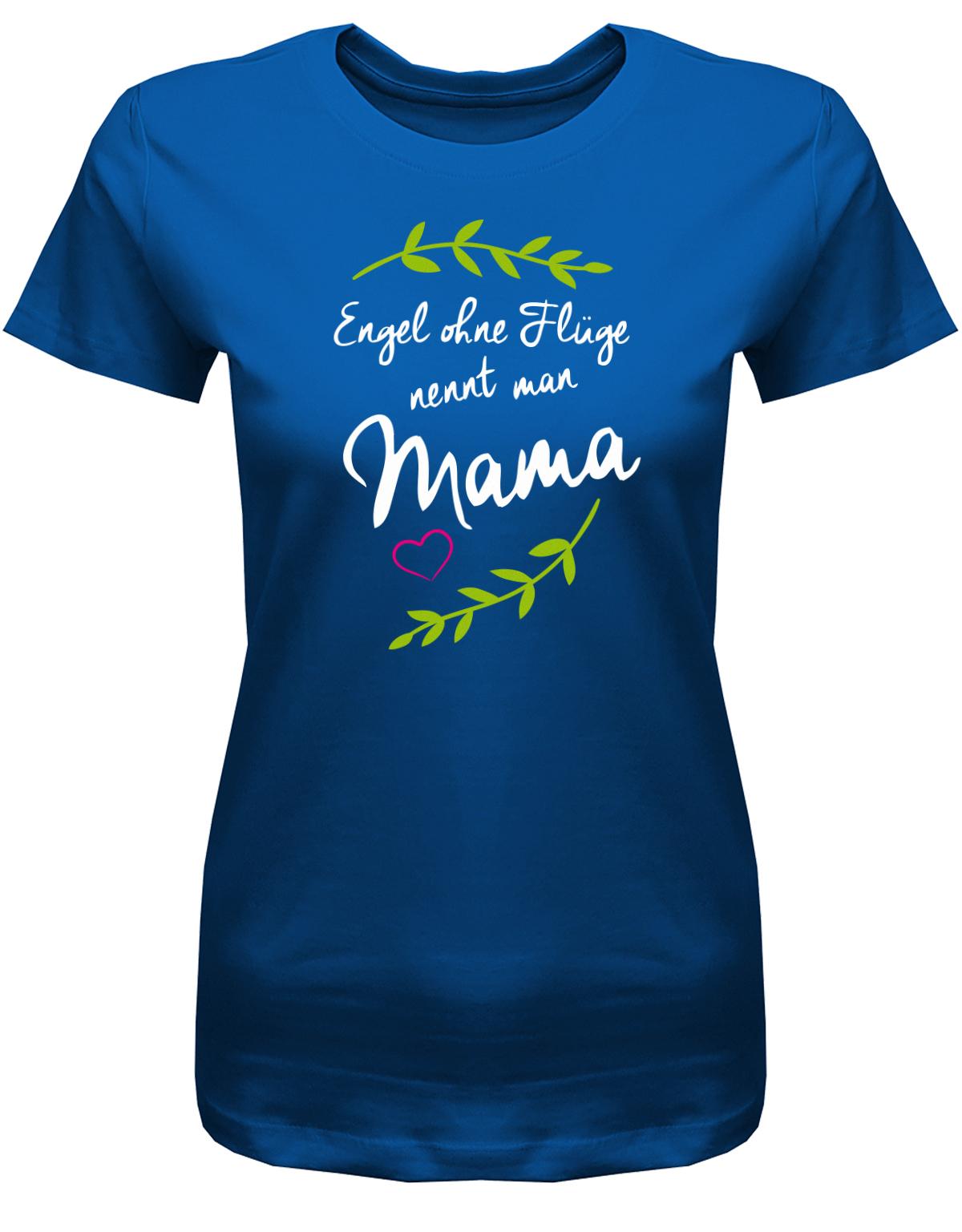 Engel-ohne-Fl-gel-nennt-man-Mama-Damen-Shirt-Royalblau