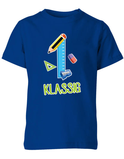 Schulkind 2023 Erst Klassig - Geschenk zur Einschulung 1. Klasse - Schule - Kinder T-Shirt Royalblau