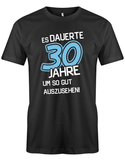 Lustiges T-Shirt zum 30 Geburtstag für den Mann Bedruckt mit: Es dauerte 30 Jahre um so gut auszusehen! Das 30 Geburtstag Männer Shirt Lustig ist eine super Geschenkidee für alle 30 Jährigen. Man wird nur einmal 30 Jahre. 30 geburtstag Männer Shirt ✓ 1993 geburtstag shirt ✓ t-shirt zum 30 geburtstag mann ✓ shirt 30 mann Schwarz