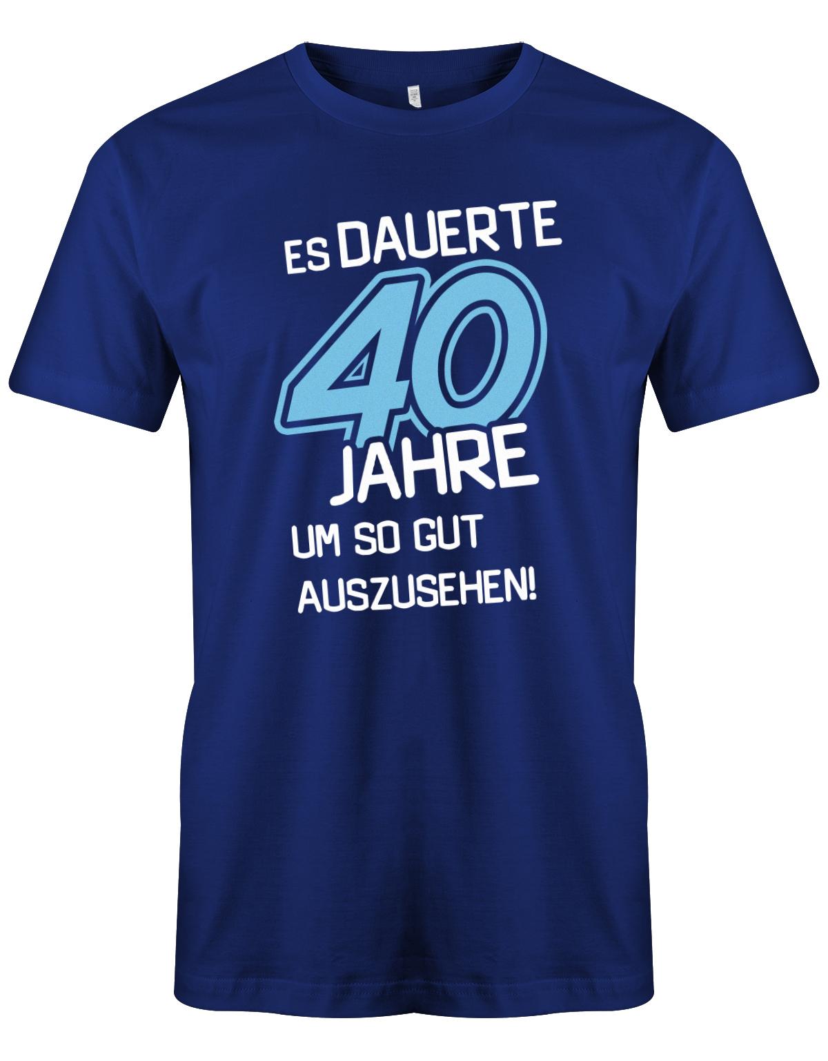 Es dauerte 40 Jahre um so gut auszusehen - T-Shirt 40 Geburtstag Männer - 1983 myShirtStore Royalblau