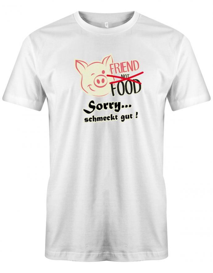 Friend-not-Food-Sorry-schmeckt-gut-Herren-grillen-Shirt-Weiss