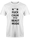 Fuck-Calm-and-Go-beast-Mode-Bodybuilder-Shirt-Weiss