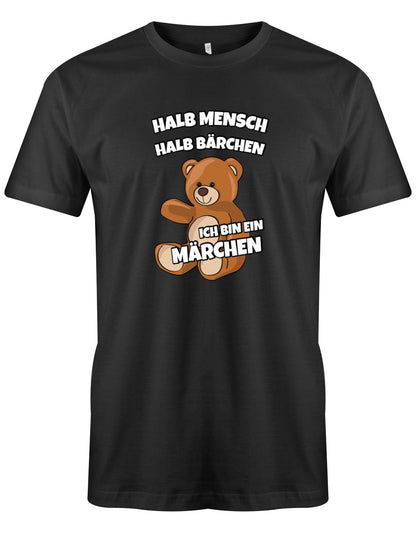 Halb Mensch halb Bärchen ich bin ein Märchen - Herren T-Shirt Schwarz