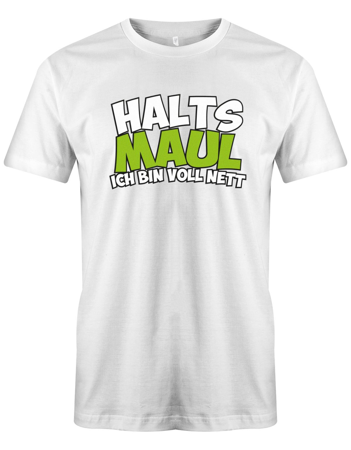 Halts-Maul-ich-bin-voll-nett-Herren-Shirt-Weisss