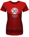 Lustiges T-Shirt zum 30. Geburtstag für die Frau Bedruckt mit Herzlichen Glückwunsch 30 Verkehrsschild ab jetzt wird’s ruhiger.  Rot