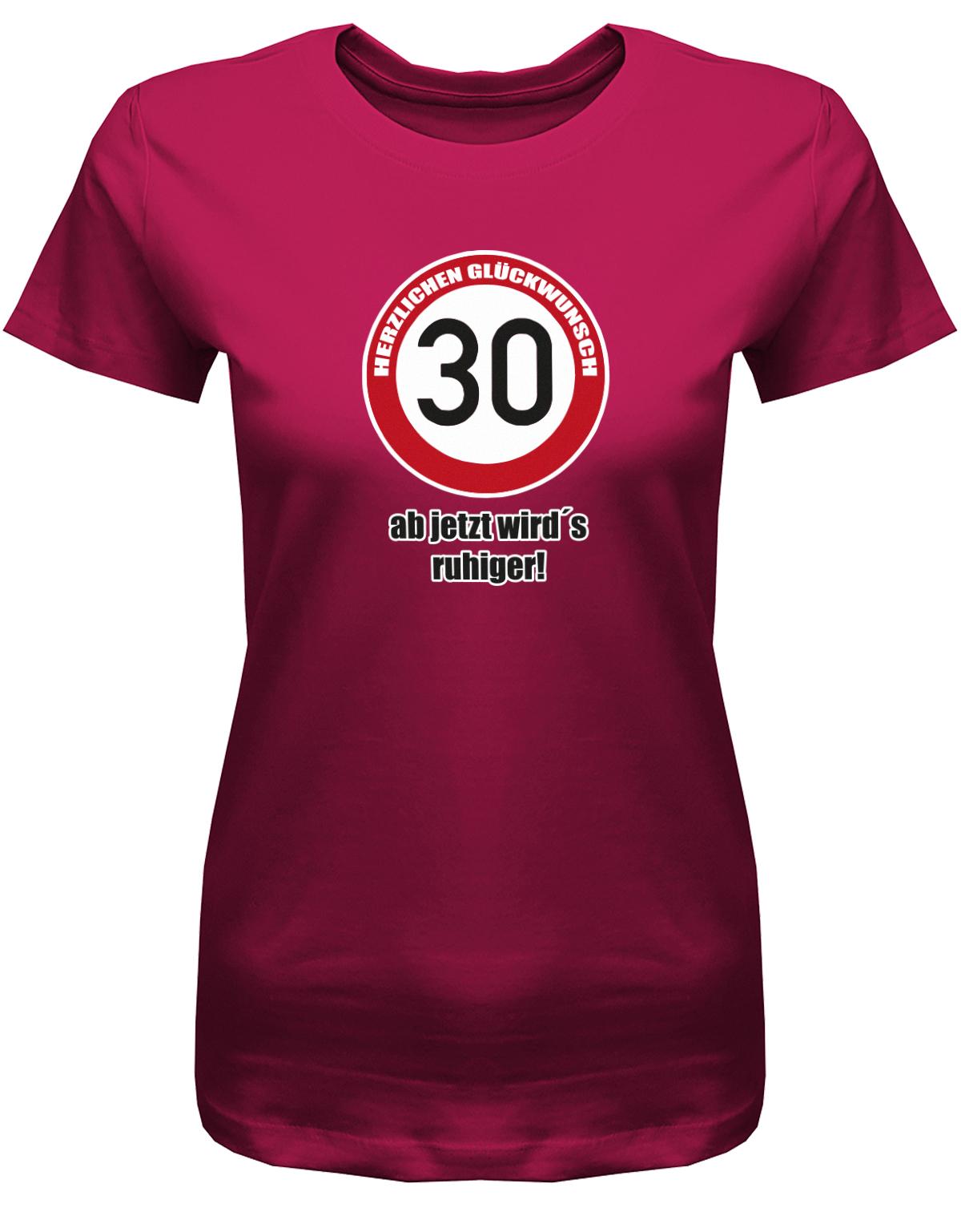 Lustiges T-Shirt zum 30. Geburtstag für die Frau Bedruckt mit Herzlichen Glückwunsch 30 Verkehrsschild ab jetzt wird’s ruhiger.  Sorbet