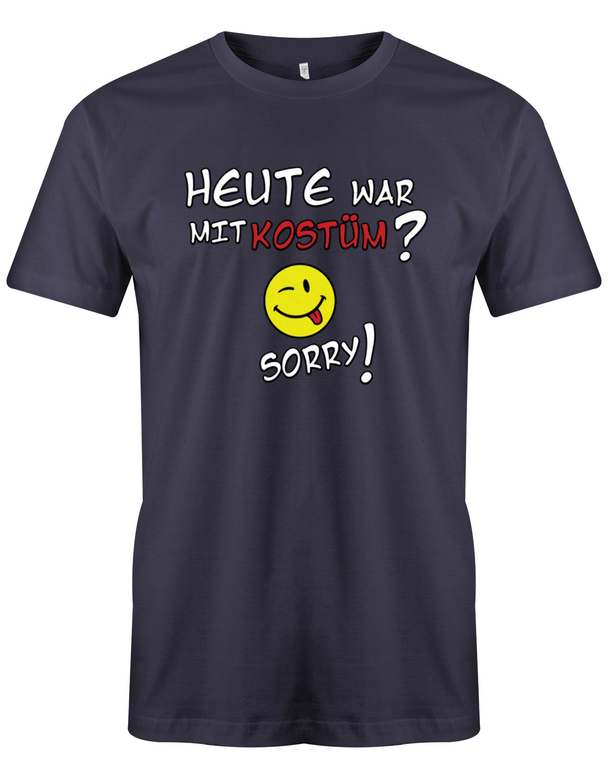 Heute-war-mit-kost-m-Sorry-Herren-Shirt-Navy