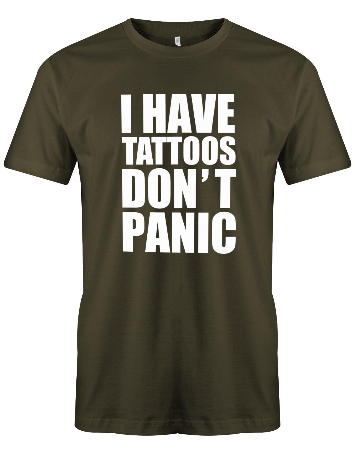 I-Have-Tattoos-Dont-Panic-Herren-Shirt-Army