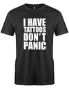 I-Have-Tattoos-Dont-Panic-Herren-Shirt-SChwarz