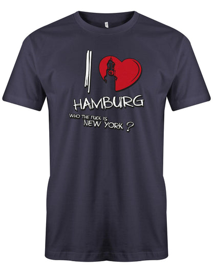 I-Love-Hamburg-wahrzeichen-Who-the-fuck-is-New-York-Hamburg-Shirt-Herren-Navy