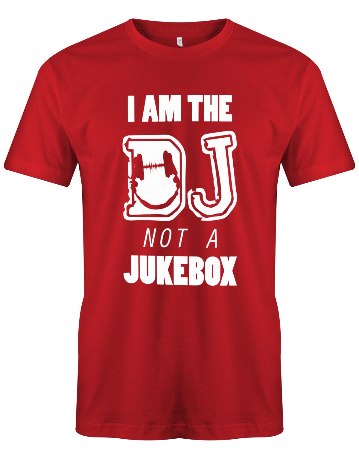 I-am-the-DJ-not-a-JUkebox-Herren-Rot