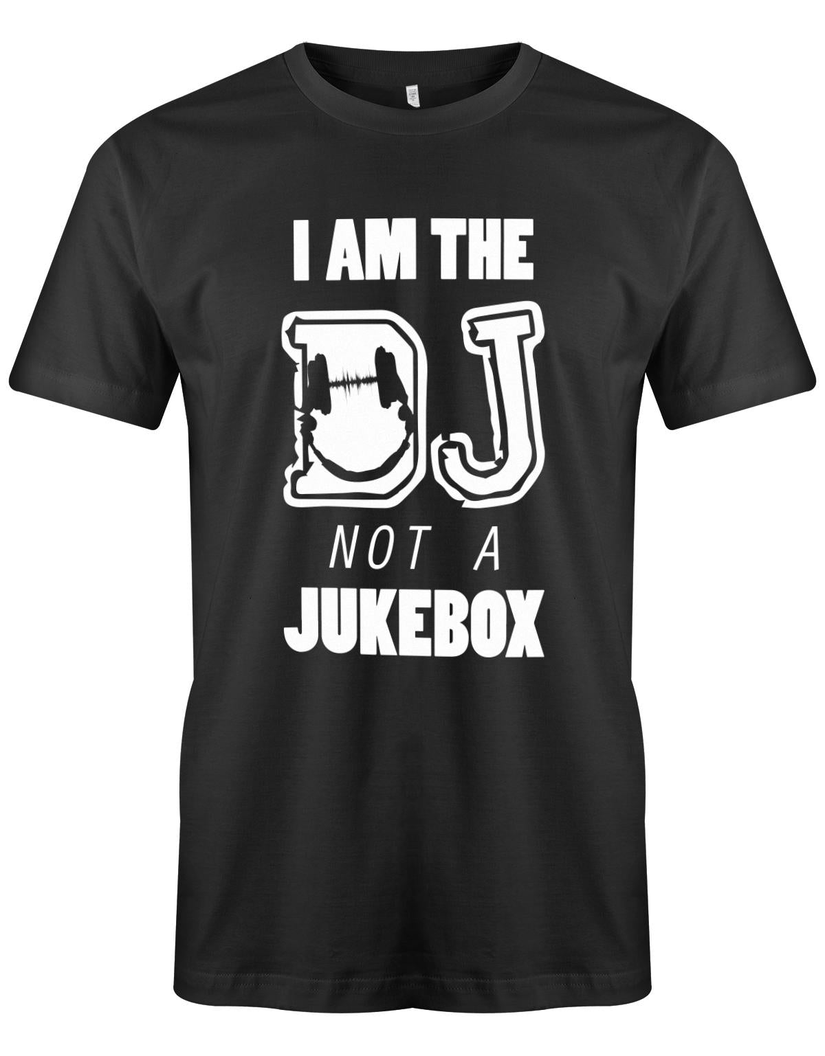 I-am-the-DJ-not-a-JUkebox-Herren-SChwarz
