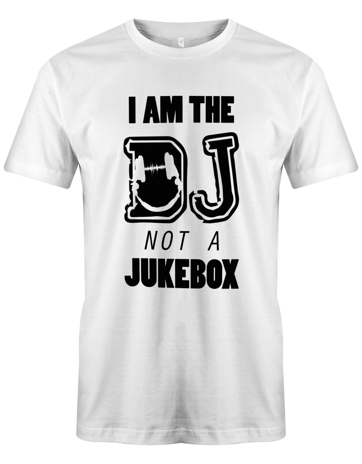 I-am-the-DJ-not-a-JUkebox-Herren-Weiss