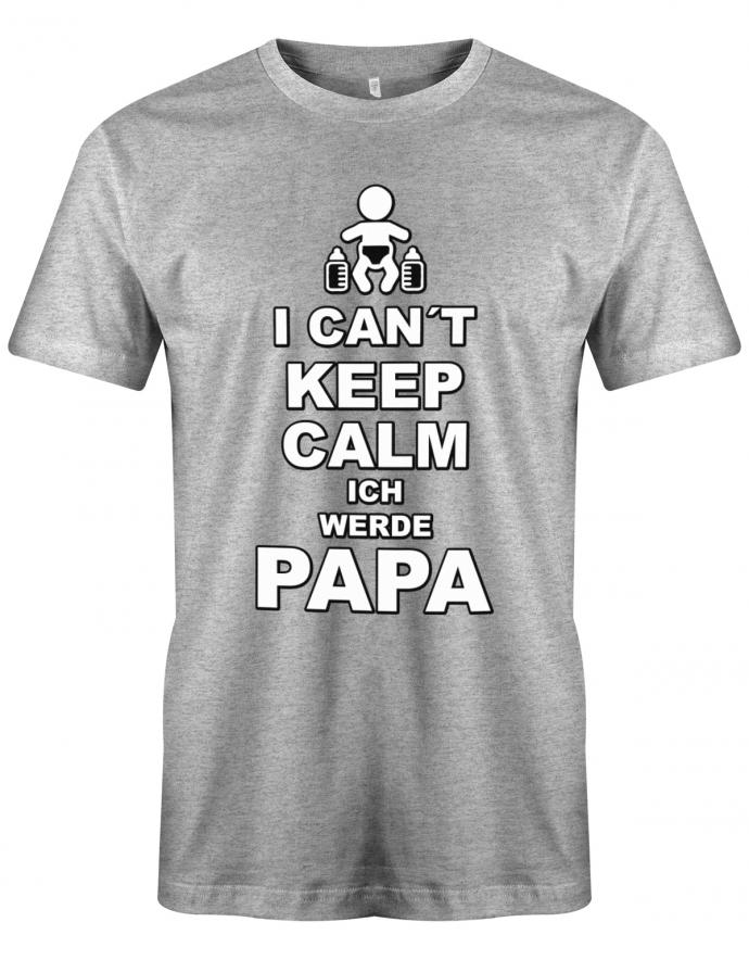 I-can-t-keep-Calm-ich-werde-Papa-Herren-Shirt-Grau