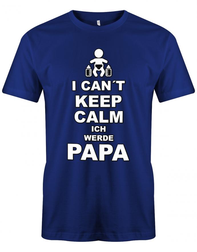 I-can-t-keep-Calm-ich-werde-Papa-Herren-Shirt-Royalblau