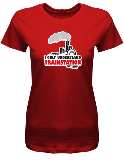 I-only-understand-Trainstation-Damen-Shirt-Rot