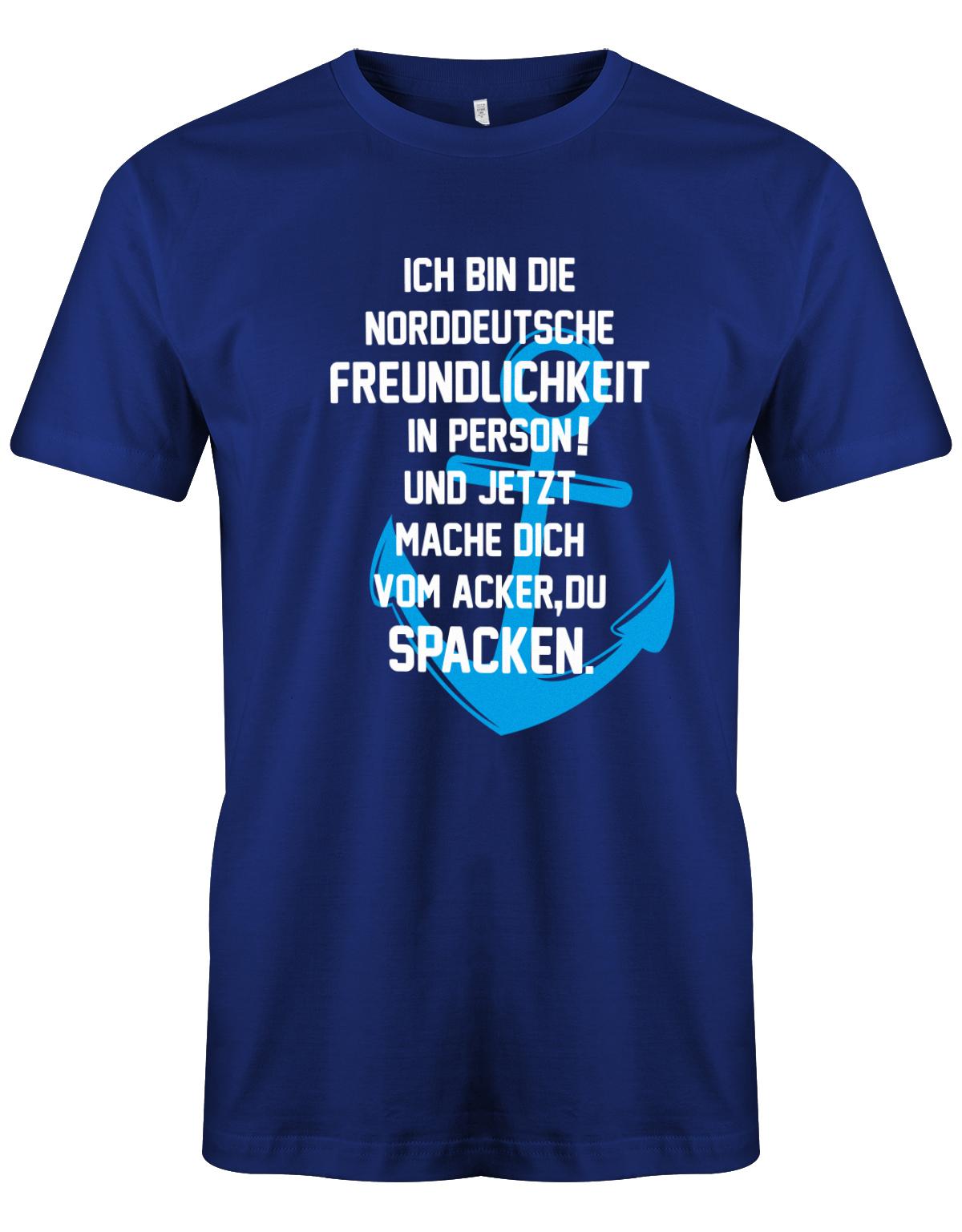 Ich bin die norddeutsche Freundlichkeit in Person - Mach dich vom Acker zu Spacken - Herren T-Shirt Royalblau