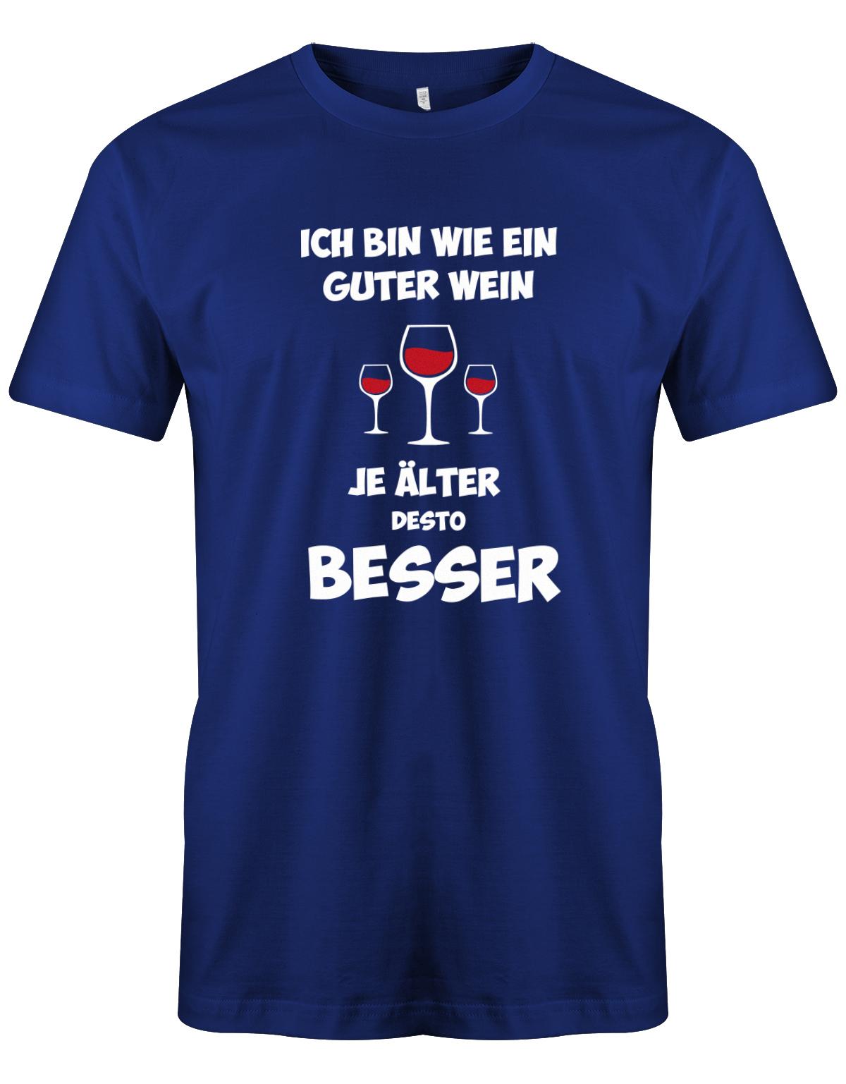 ICh-bin-wie-guter-Wein-je-lter-desto-Besser-Herren-Shirt-Royalblau