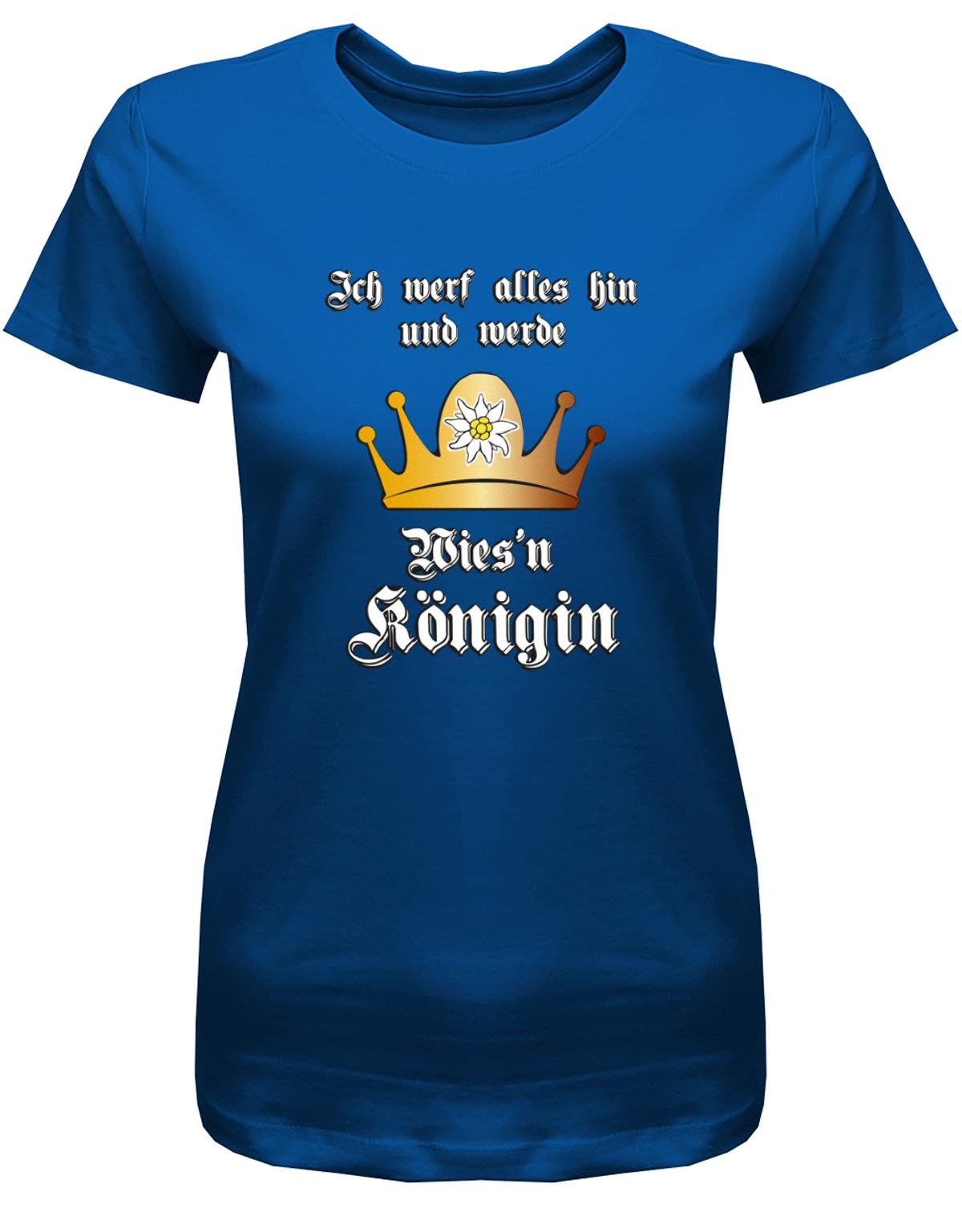 ICh-werf-alles-hin-und-werde-wiesn-k-nigin-damen-shirt-royalblau