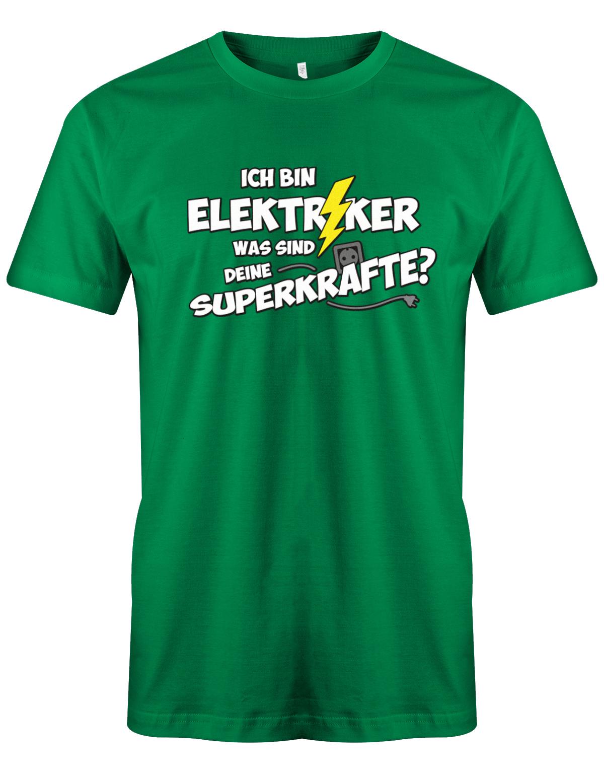 Elektriker Shirt - Ich bin Elektriker, was sind deine Superkräfte? Grün