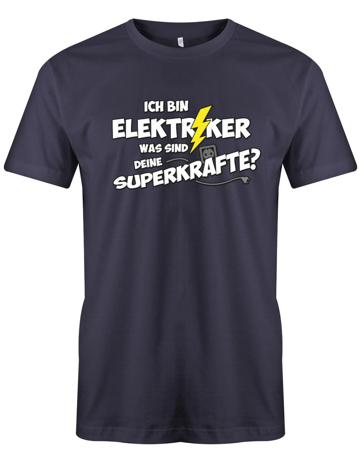 Elektriker Shirt - Ich bin Elektriker, was sind deine Superkräfte? Navy