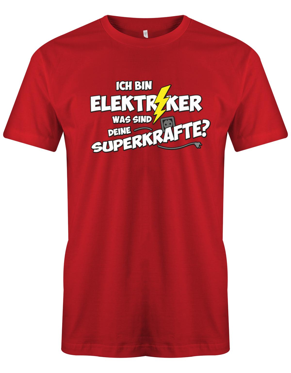 Elektriker Shirt - Ich bin Elektriker, was sind deine Superkräfte? Rot
