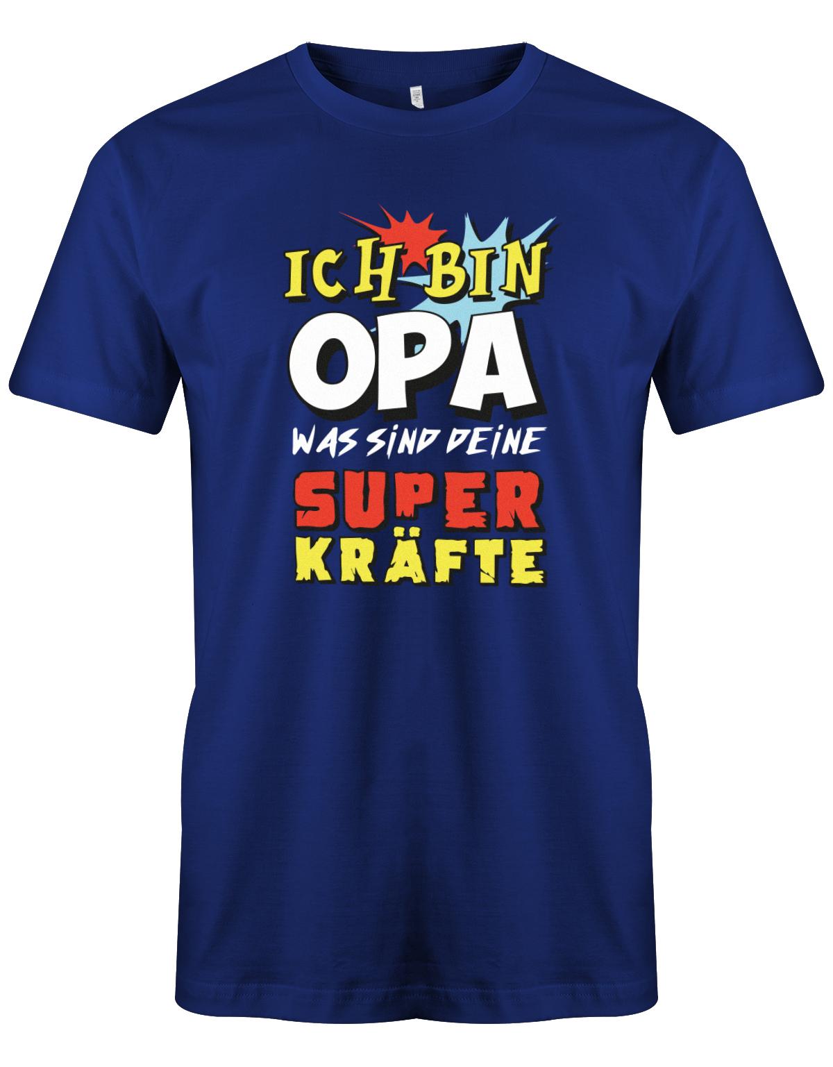 Opa T-Shirt – Ich bin Opa was sind deine Superkräfte Royalblau