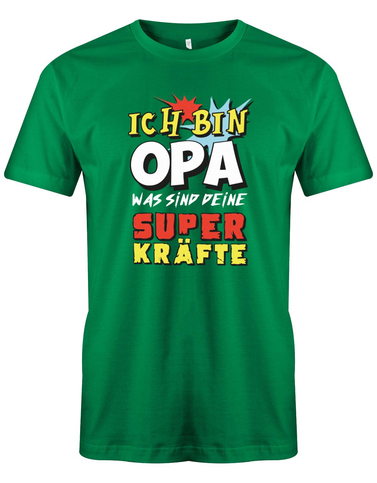 Opa T-Shirt – Ich bin Opa was sind deine Superkräfte Grün