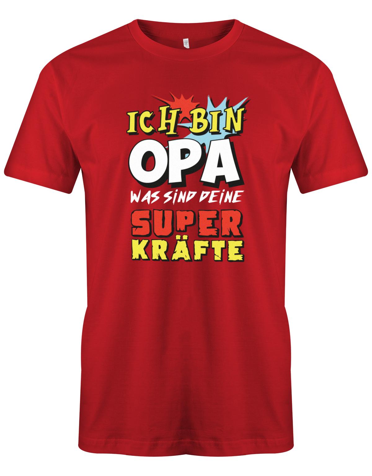 Opa T-Shirt – Ich bin Opa was sind deine Superkräfte Rot
