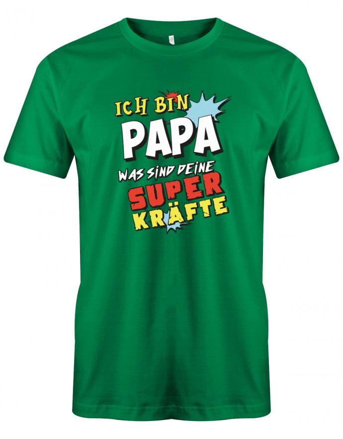 Ich-bin-Papa-was-sind-deine-Superkr-fte-Herren-Shirt-Gr-n