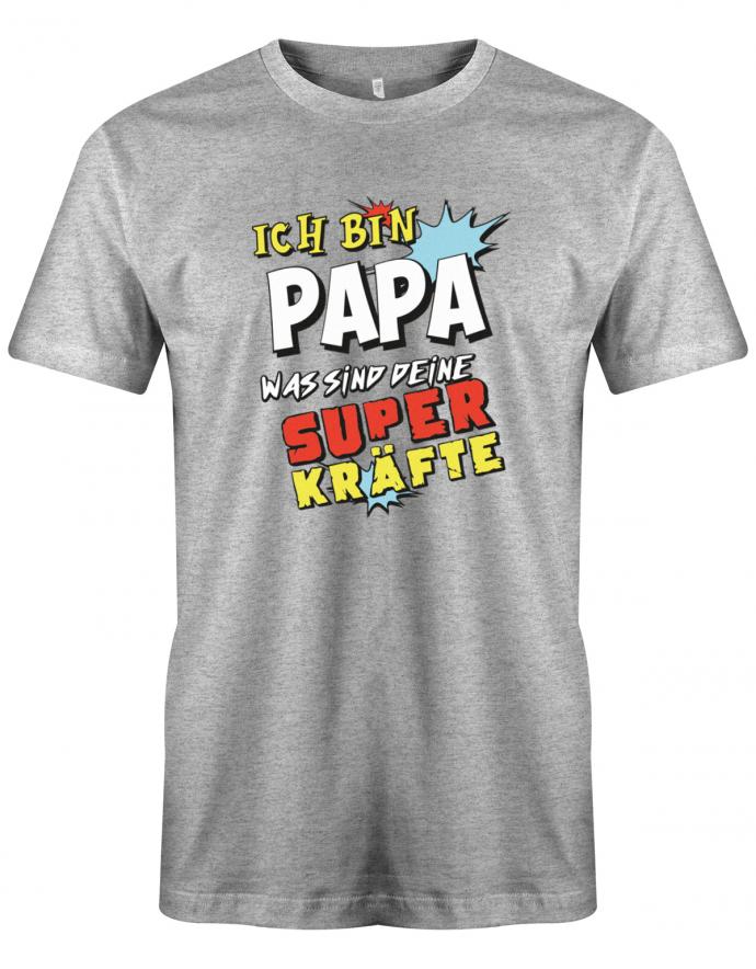 Ich-bin-Papa-was-sind-deine-Superkr-fte-Herren-Shirt-Grau
