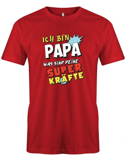 Ich-bin-Papa-was-sind-deine-Superkr-fte-Herren-Shirt-Rot