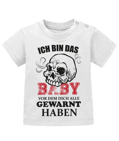 Lustiges Sprüche Baby Shirt Ich bin das Baby vor dem dich alle gewarnt haben. Totenkopf Schnuller