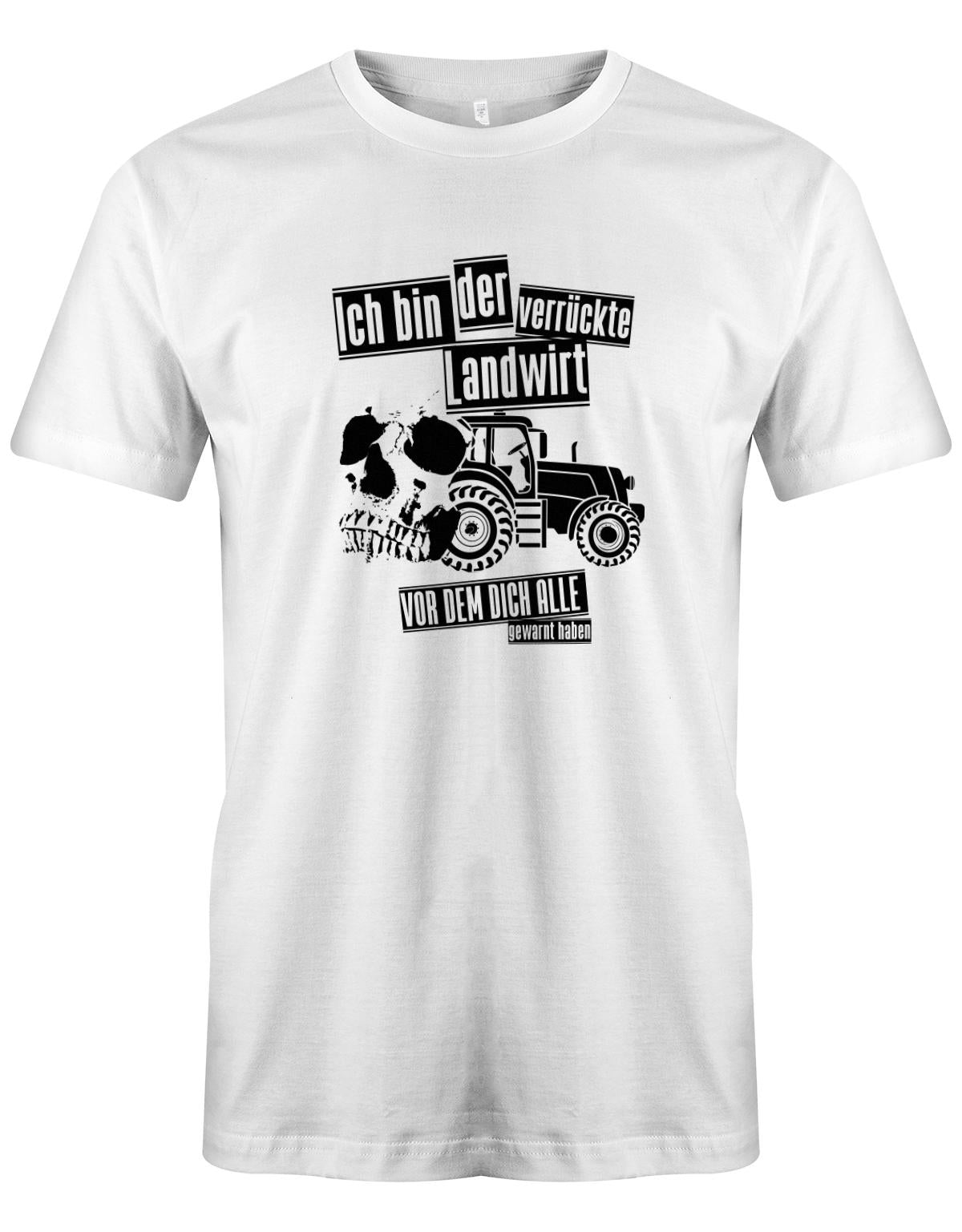 Landwirtschaft Shirt Männer - Ich bin der verrückte Landwirt vor dem dich alle gewarnt haben. Weiss