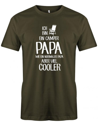 Ich-bin-ein-Camper-papa-wie-ein-normaler-papa-aber-viel-Cooler-Herren-Shirt-Army
