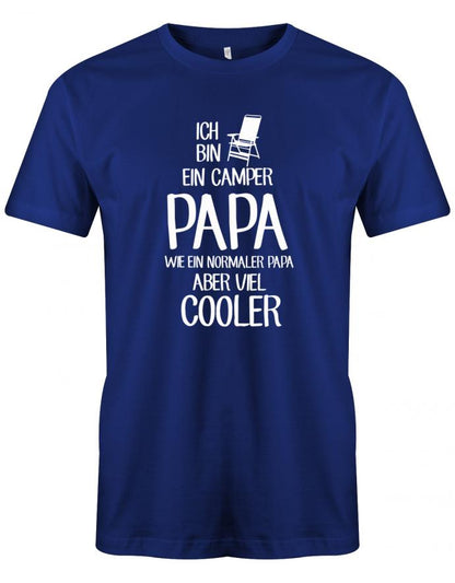 Ich-bin-ein-Camper-papa-wie-ein-normaler-papa-aber-viel-Cooler-Herren-Shirt-royalblau