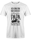 Ich-bin-ein-Motorrad-fahrender-Papa-Herren-Shirt-Weiss