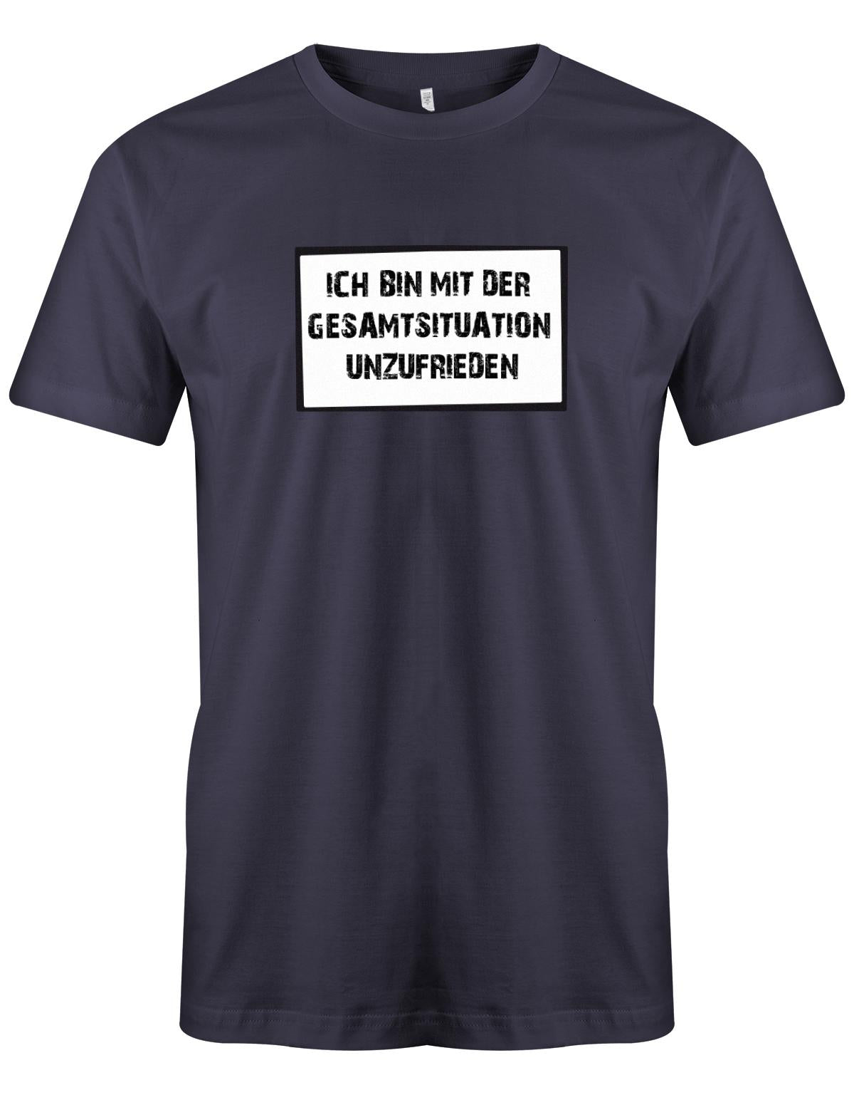 Ich-bin-mit-der-gesamtsituation-unzufrieden-Herren-Shirt-navy