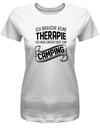 Ich-brauche-keine-Therapie-ich-muss-einfach-nur-zum-camping-Damen-Camper-Shirt-Weiss