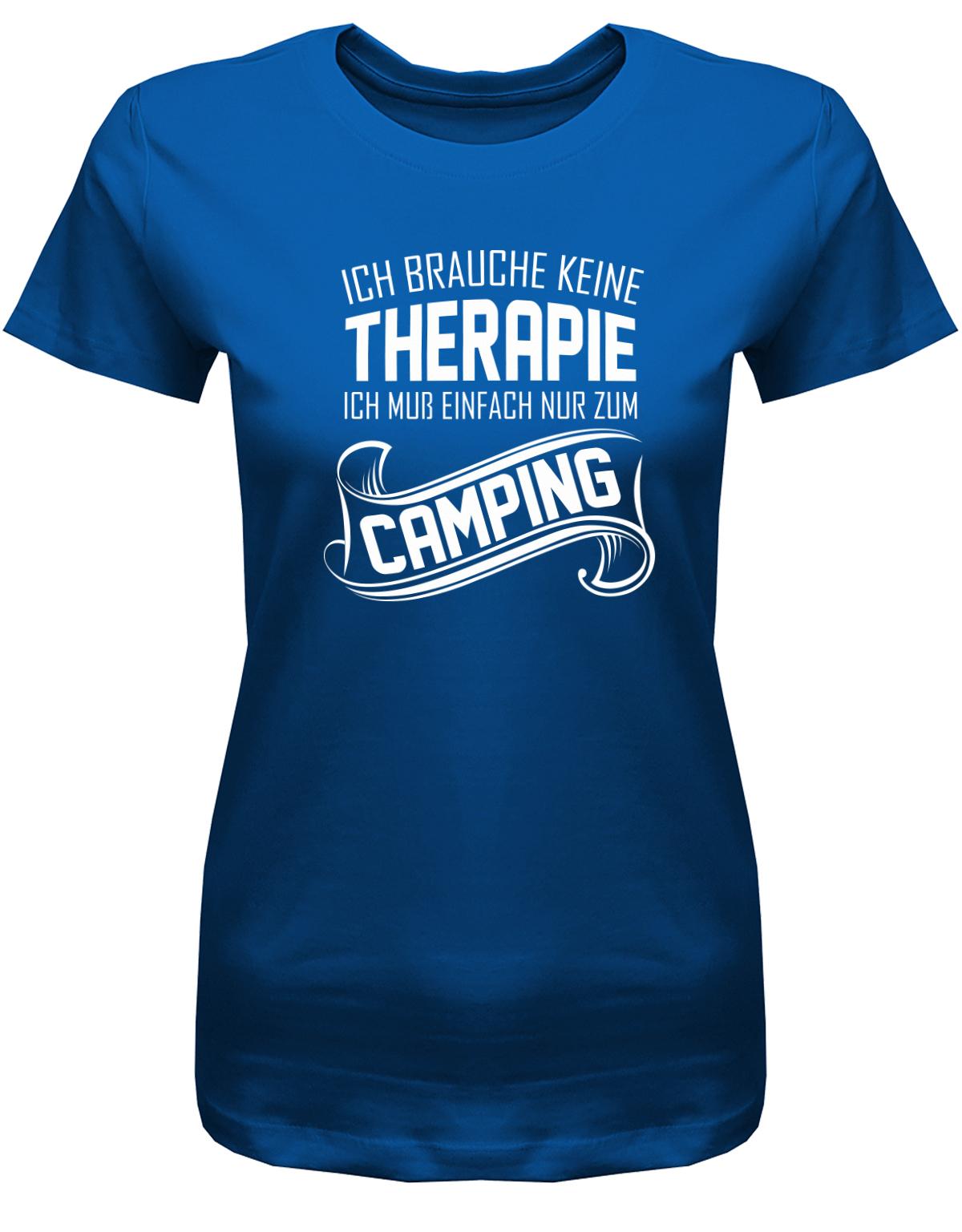 Ich-brauche-keine-Therapie-ich-muss-einfach-nur-zum-camping-Damen-Camper-Shirt-royalblau