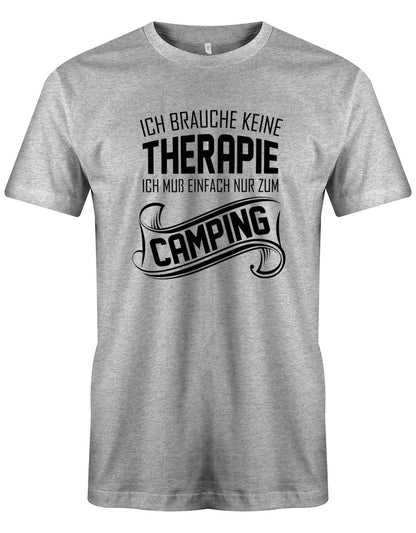 Ich-brauche-keine-Therapie-ich-muss-einfach-nur-zum-camping-Herren-Camper-Shirt-Grau