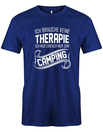 Ich-brauche-keine-Therapie-ich-muss-einfach-nur-zum-camping-Herren-Camper-Shirt-Royalblau