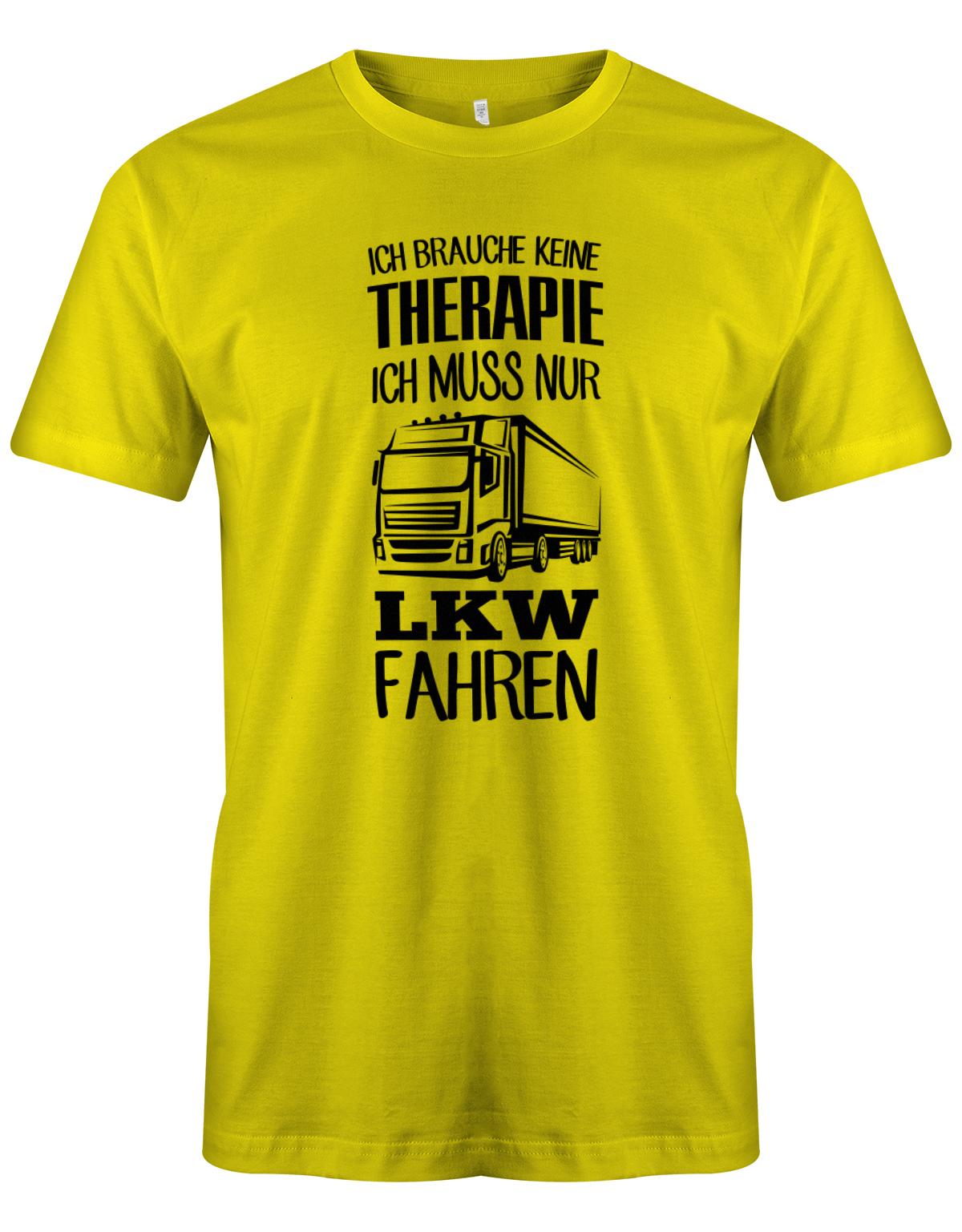 Lkw-Fahrer Shirt - Ich brauche keine Therapie ich muss nur Lkw fahren. gelb