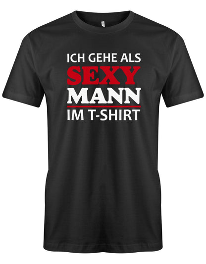 Ich-gehe-als-Sexy-Mann-im-T-Shirt-Fasching-Kost-m-Herren-SChwarz