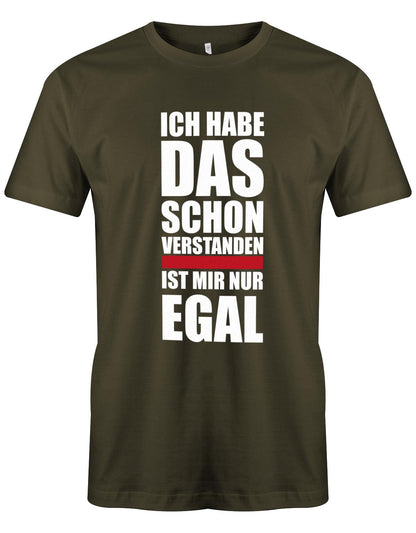 Ich habe das schon verstanden - ist mir nur egal - Block -  Herren T-Shirt Army