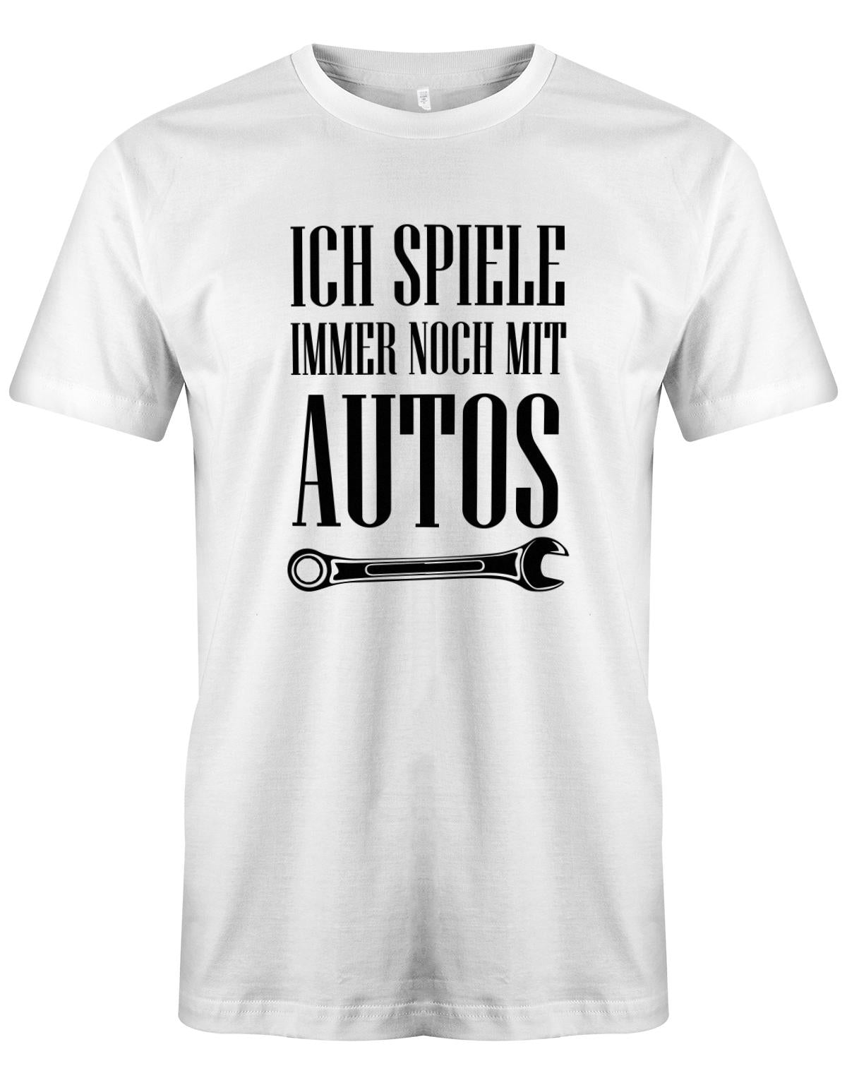 KFZ Mechaniker Shirt - Ich spiele immer noch mit Autos Weiss